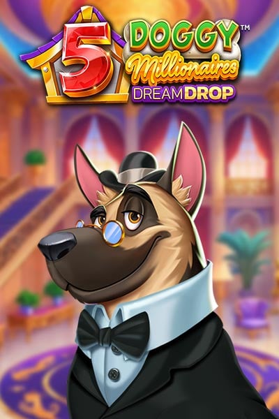 5 Doggy Millionaires Dream Drop